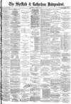Sheffield Independent Saturday 19 April 1879 Page 1