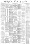 Sheffield Independent Wednesday 14 April 1880 Page 1