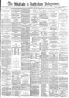 Sheffield Independent Monday 17 May 1880 Page 1