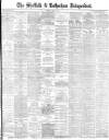 Sheffield Independent Monday 23 May 1881 Page 1