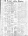 Sheffield Independent Wednesday 21 March 1883 Page 1