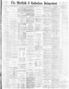 Sheffield Independent Friday 27 July 1883 Page 1