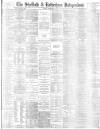 Sheffield Independent Friday 07 December 1883 Page 1