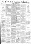 Sheffield Independent Friday 14 December 1883 Page 1