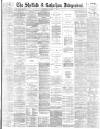 Sheffield Independent Wednesday 12 March 1884 Page 1
