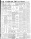 Sheffield Independent Friday 25 April 1884 Page 1