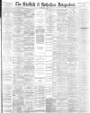 Sheffield Independent Wednesday 28 May 1884 Page 1
