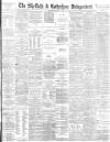 Sheffield Independent Wednesday 04 June 1884 Page 1