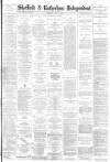Sheffield Independent Saturday 19 July 1884 Page 1