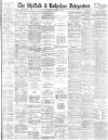 Sheffield Independent Wednesday 27 August 1884 Page 1