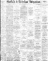 Sheffield Independent Tuesday 22 September 1885 Page 1