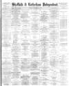 Sheffield Independent Tuesday 29 December 1885 Page 1