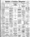 Sheffield Independent Tuesday 13 April 1886 Page 1