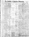 Sheffield Independent Monday 10 May 1886 Page 1