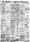 Sheffield Independent Friday 06 May 1887 Page 1