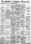 Sheffield Independent Wednesday 18 May 1887 Page 1