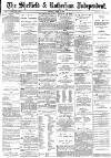 Sheffield Independent Friday 03 June 1887 Page 1