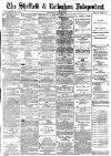 Sheffield Independent Wednesday 15 June 1887 Page 1
