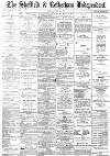 Sheffield Independent Friday 22 July 1887 Page 1
