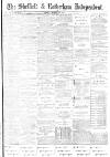 Sheffield Independent Monday 10 October 1887 Page 1