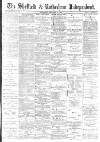 Sheffield Independent Wednesday 21 December 1887 Page 1