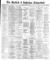 Sheffield Independent Thursday 21 March 1889 Page 1