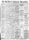 Sheffield Independent Wednesday 17 April 1889 Page 1