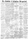 Sheffield Independent Wednesday 24 April 1889 Page 1