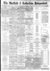 Sheffield Independent Wednesday 18 September 1889 Page 1