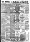 Sheffield Independent Wednesday 07 May 1890 Page 1