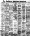 Sheffield Independent Tuesday 13 May 1890 Page 1