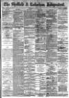 Sheffield Independent Wednesday 25 June 1890 Page 1