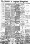 Sheffield Independent Friday 08 August 1890 Page 1
