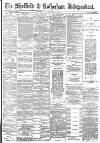 Sheffield Independent Wednesday 17 September 1890 Page 1