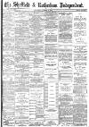 Sheffield Independent Wednesday 08 October 1890 Page 1