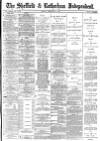 Sheffield Independent Monday 02 February 1891 Page 1
