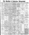 Sheffield Independent Wednesday 08 June 1892 Page 1