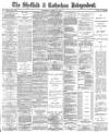 Sheffield Independent Wednesday 24 August 1892 Page 1