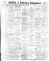Sheffield Independent Thursday 29 June 1893 Page 1