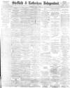 Sheffield Independent Thursday 06 July 1893 Page 1