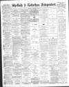 Sheffield Independent Friday 09 February 1894 Page 1