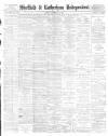 Sheffield Independent Monday 17 September 1894 Page 1