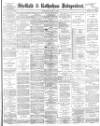 Sheffield Independent Wednesday 12 June 1895 Page 1