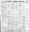 Sheffield Independent Tuesday 18 February 1896 Page 1