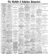 Sheffield Independent Tuesday 10 March 1896 Page 1