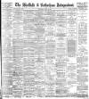 Sheffield Independent Wednesday 22 April 1896 Page 1