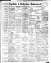 Sheffield Independent Saturday 27 March 1897 Page 1