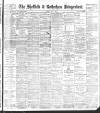 Sheffield Independent Friday 07 May 1897 Page 1