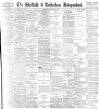Sheffield Independent Wednesday 01 February 1899 Page 1