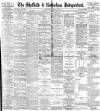 Sheffield Independent Wednesday 19 April 1899 Page 1